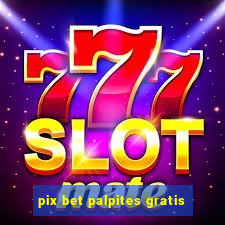 pix bet palpites gratis